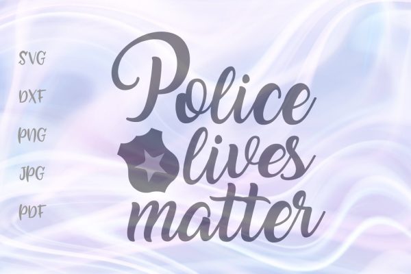 Police Lives Matters SVG, PNG, DXF, PDF, JPG Discount
