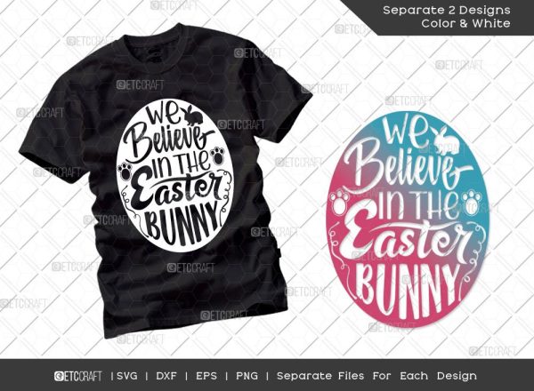 We Believe In The Easter Bunny SVG Cut File | Bunny Paw Svg | Easter Bunny Svg | Easter Egg Svg | T-shirt Design Sale