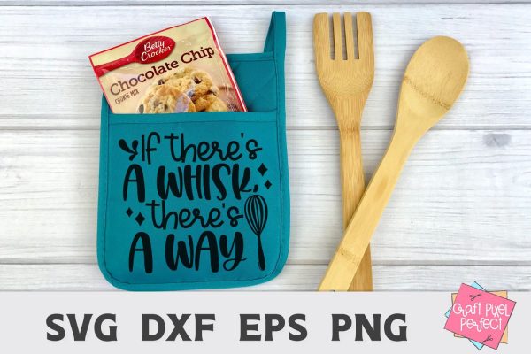 Funny Kitchen Quote, If There s A Whisk There s A Way, Baking Saying Svg, Funny Dish Towel For Sale