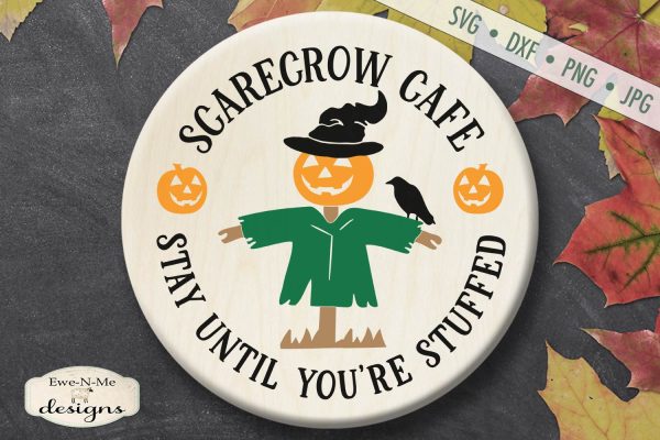 Scarecrow Cafe SVG - Stay Until You re Stuffed SVG Online