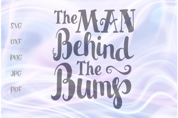 The Man Behind The Bump SVG, PNG, DXF, PDF, JPG Hot on Sale