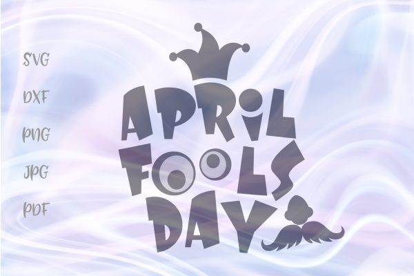 April Fools Day SVG, PNG, DXF, PDF, JPG Sale