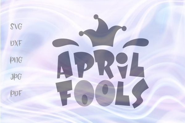 April Fools SVG, PNG, DXF, PDF, JPG Online Hot Sale