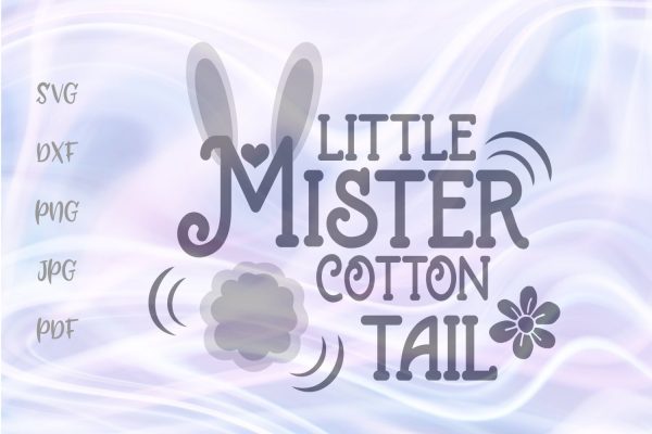 Little Mister Cotton Tail Happy Easter Baby Boy SVG, PNG, DXF, PDF, JPG Cheap