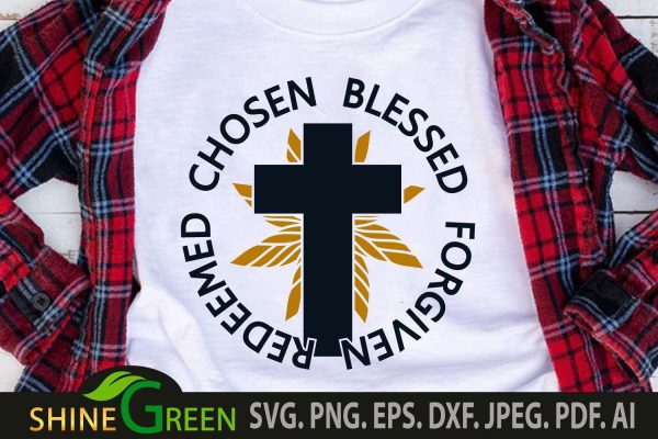 Chosen Blessed Forgiven Redeemed SVG Jesus Christian Quotes Online now