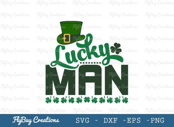 Lucky Man | Lucky | Man | Happy St Patrick’s Day | Shamrock | Saint Patricks Day | Clover Leaf | Leaf |   Lucky Clover | Hat | Leprechaun Hat | St Patrick’s Day Socks | St Patricks Day | T-shirt Design | Fashion