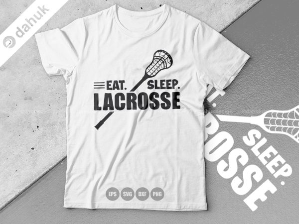 Eat Sleep Lacrosse SVG, Lacrosse Stick svg, Lax Sports SVG, Stick Funny, Cut file, for silhouette, svg, eps, clipart, cricut design space For Sale
