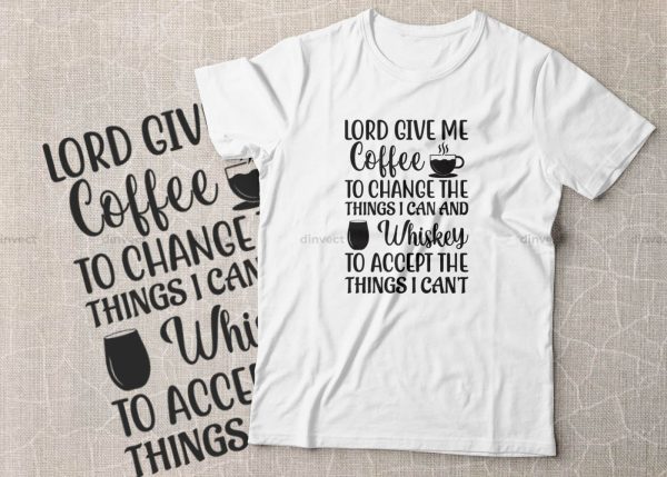 Lord Give Me Coffee To Change the Things I Can and Whiskey to Accept the Things I Can t SVG Cut File, Keto SVG, Drinking Coffee Cut file, Keto Life, Mom Life, Coffee sayings, Coffee Tshirt Design For Discount