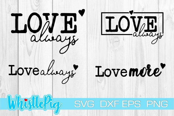 Love Always Svg Love Svg Cute Love Svg Farmhouse Svg Farmhouse Love Svg Cute Love Quotes Svg Cutesy Love Svg Valentines Svg Valentines Love Fashion