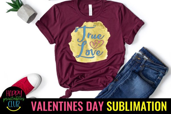 Valentine Sublimation- Valentines Day PNG- True Love Fashion