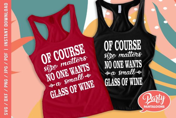 OF COURSE SIZE MATTERS | wine SVG For Discount
