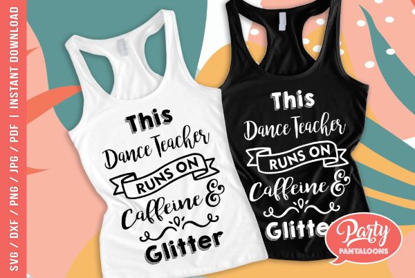DANCE TEACHER-CAFFEINE & GLITTER | funny dance teacher SVG Sale