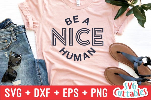 Be A Nice Human svg - Kindness Cut File - Kind - svg - dxf - eps - png - Silhouette - Cricut - Digital File Online now