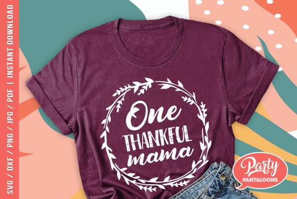 ONE THANKFUL MAMA | mother, momlife SVG For Cheap