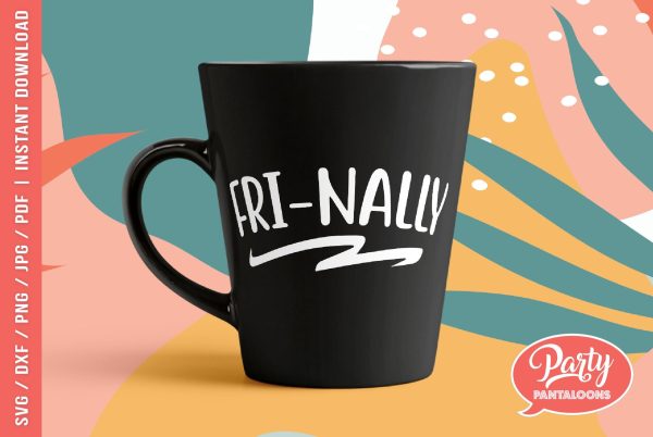 FRI-NALLY | funny weekend SVG For Cheap