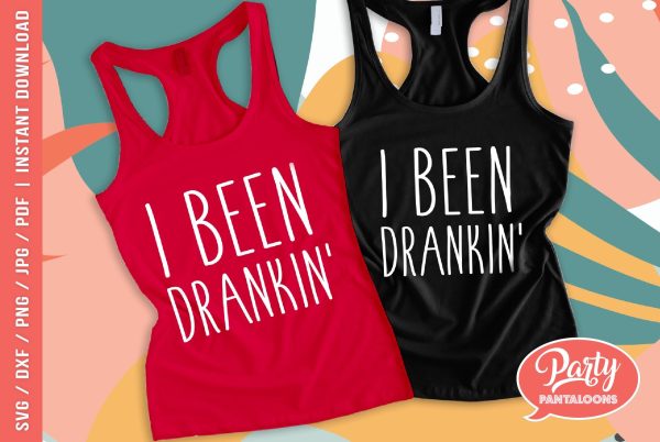 I BEEN DRANKIN | party svg, springbreak SVG Online now