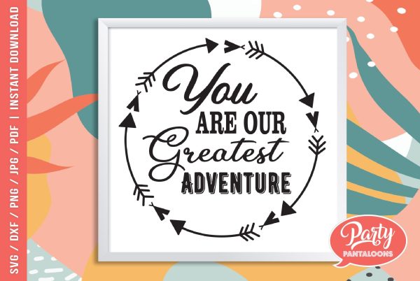 YOU ARE OUR GREATEST ADVENTURE 01 | cute kids room décor, tribal SVG Fashion