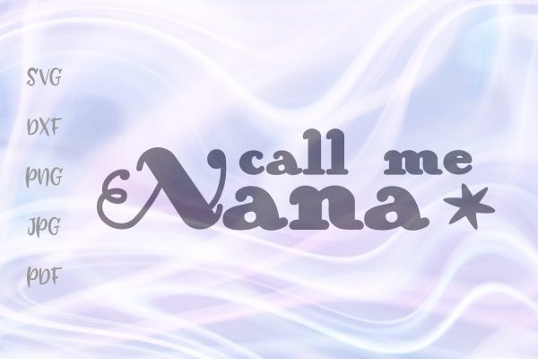 Call Me Nana SVG, PNG, DXF, PDF, JPG Supply