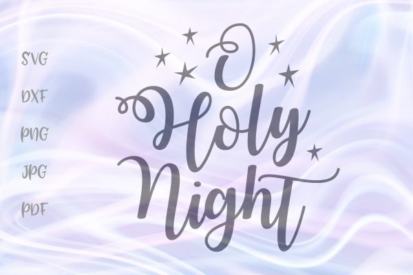 O Holy Night Christmas Eve SVG, PNG, DXF, PDF, JPG Cheap