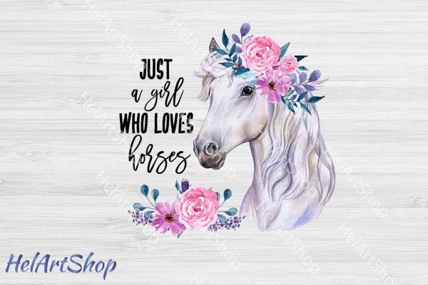 Just a girl who loves horses Sublimation  PNG For Cheap