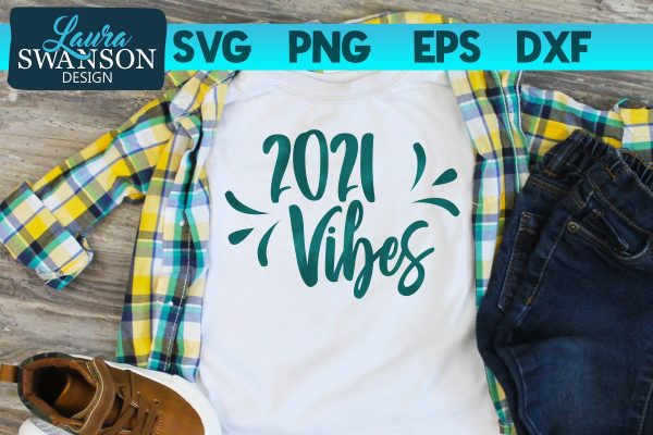 2021 Vibes SVG Cut File Fashion