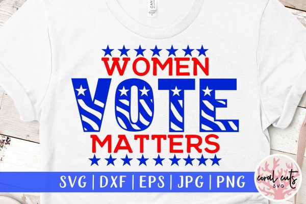 Women vote matters - US Election SVG EPS DXF PNG File For Discount