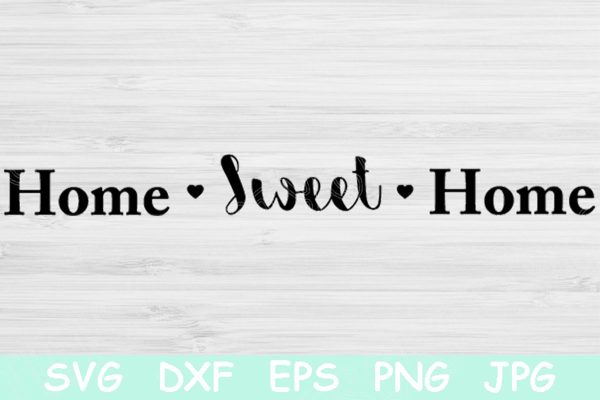 Home Sweet Home Svg File Sayings Cut Files. Family Svg Files for Cricut and Silhouette. House Saying Svg Files Canvas Printable Die Cuts. Online Sale
